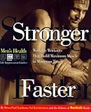 Image de Stronger Faster: Workday Workouts That Build Maximum Muscle in Minimum Time (Men's Health Life Improvement Guides)