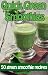 Quick Green Smoothies: 50 of the best green smoothie recipes (Family Cooking Series Book 9) by Debbie Madson
