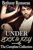 Under Lock And Key: The Complete Collection (BDSM And Domination Erotic Romance Novel)