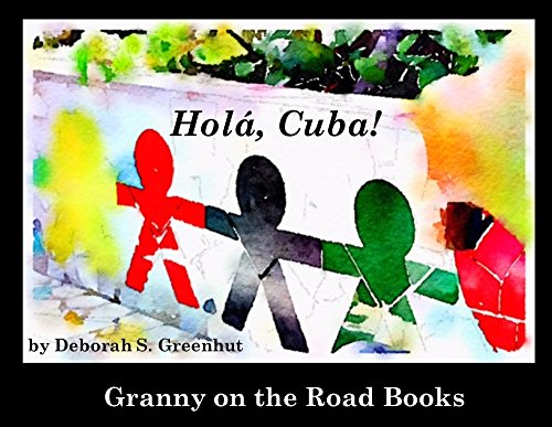 Holá Cuba! (Granny on the Road Books Book 1)