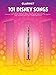 101 Disney Songs: for Clarinet by Hal Leonard Corp.