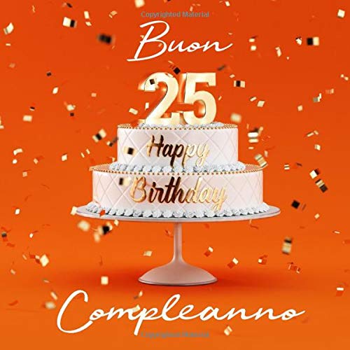 Buon Compleanno 25 Anni Libro Degli Ospiti Con 110 Pagine Copertina Arancione Italian Edition Libri Visufactum Amazon Com Books