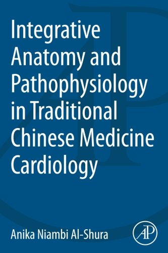 Integrative Anatomy and Pathophysiology in TCM Cardiology