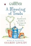 Country Living Gardener A Blessing of Toads: A Gardener's Guide to Living with Nature by 