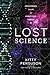 Lost Science: Astonishing Tales of Forgotten Genius