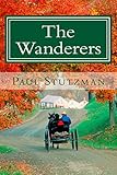 The Wanderers (The Wandering Home Series Book 1) by Paul Stutzman