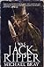 I Was Jack The Ripper by Michael Bray