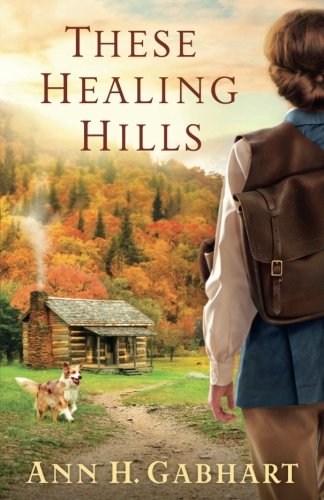These Healing Hills by Ann Gabhart