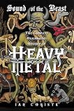 Sound of the Beast: The Complete Headbanging History of Heavy Metal