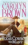 One Texas Cowboy Too Many (Burnt Boot, Texas Book 3) by Carolyn Brown