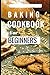 Baking Cookbook For Beginners: Easy And Delicious Bread, Cake Cookie And Baking Recipes For Beginners (Easy Baking Recipes 1) 1549882740 Book Cover