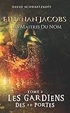 Elhanan Jacobs et Les Maîtres du Nom: Les Gardiens des Dix Portes (French Edition) by DAVID SCHWARTZKOPF, Batsheva Abrams