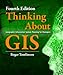 Thinking About GIS: Geographic Information System Planning for Managers by Roger Tomlinson