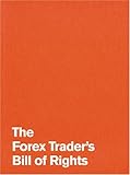 The Forex Traders Bill of Rights, , 0976686309