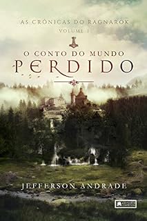 Livro O conto do mundo perdido (As crônicas do Ragnarok)