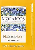 MySpanishLab with Pearson eText -- Access Card -- for Mosaicos: (multi-semester access) (6th Edition)