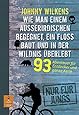 Wie man einem Au&szlig;eririschen begegnet, ein Flo&szlig; baut und in der Wildnis &uuml;berlebt: 93 Abenteuer f&uuml;r Entdecker und ganze Kerle (Gulliver)