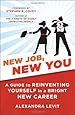 New Job, New You: A Guide to Reinventing Yourself in a Bright New Career