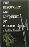 The Discovery & Conquest of Mexico by 