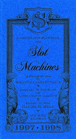 Blue Book Slot Machine Price Guide by Daniel R. Mead