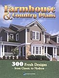 Farmhouse and Country Plans: 300 Fresh Designs from Classic to Modern by Home Planners