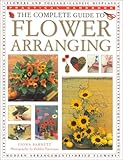 The Complete Guide to Flower Arranging (Practical Handbook) by 