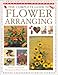 The Complete Guide to Flower Arranging (Practical Handbook) by 