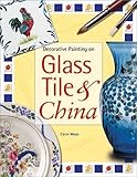 Decorative Painting on Glass Tile & China by Carol Mays
