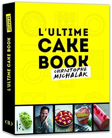 L'Ultime Cake Book de Michalak - recettes / cuisine francaise (French Edition) (French) Hardcover – October 11, 2016
