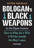 Bologan's Black Weapons in the Open Games: How to Play for a Win if White Avoids the Ruy Lopez