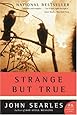 Strange but True: A Novel (P.S.)