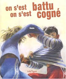 On s'est battu, on s'est cogné