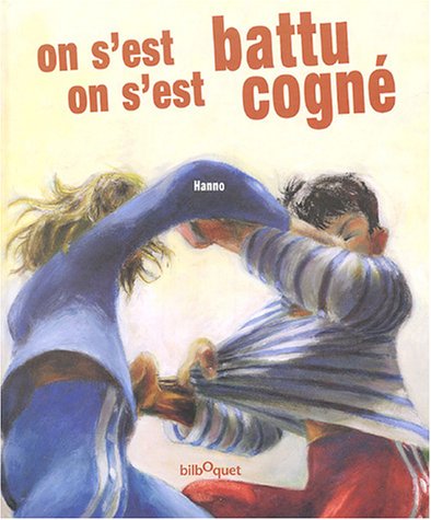 On s'est battu, on s'est cogné