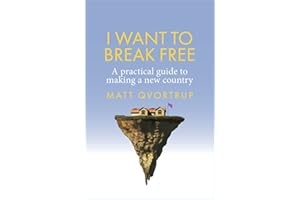 I want to break free: A practical guide to making a new country