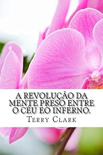 Livro A Revolution Of The Mind Caught Between Heaven And Hell (Portuguese)
