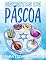 Livro RECEITAS DE PÁSCOA PARA TODA A FAMÍLIA