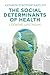 The Social Determinants of Health: Looking Upstream