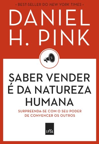 Resultado de imagem para Saber vender Ã© da natureza humana - Daniel Pink