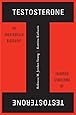 Testosterone: An Unauthorized Biography