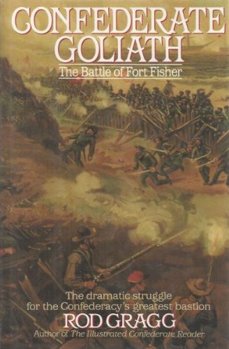 Confederate Goliath: The Battle of Fort Fisher