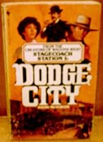 STAGECOACH: DODGE CITY (Stagecoach Station Series, No. 1) 0553147528 Book Cover