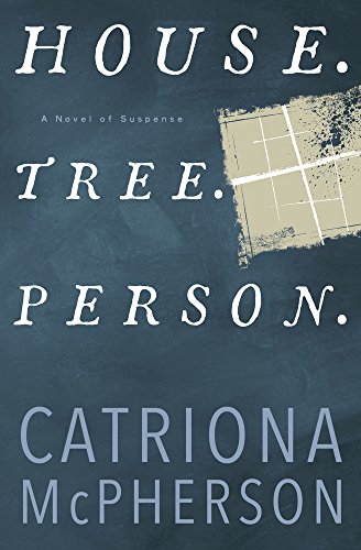 House. Tree. Person.: A Novel of Suspense