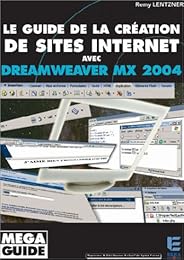 Le  guide de la création de site [i.e. sites]  Internet avec Dreamweaver MX 2004