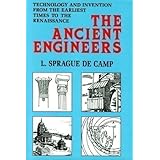 The Ancient Engineers by L. Sprague De Camp (2001-02-01)