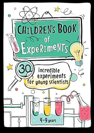 Children S Book Of Experiments 30 Incredible Experiments