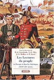 Les  lectures du peuple en Europe et dans les Amériques du XVIIe au XXe siècle