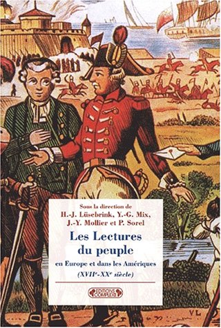 Les  lectures du peuple en Europe et dans les Amériques du XVIIe au XXe siècle