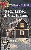 Kidnapped at Christmas (True North Bodyguards)