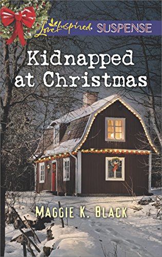 Kidnapped at Christmas (True North Bodyguards) by Maggie K. Black