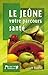 Le jeûne : Votre parcours de santé by 